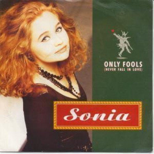 Sonia - A.Side - Only Fools Never Fall In Love, B.Side - Only fools Instrumental, I.Q Records Label 1991, 7 inch vinyl Single