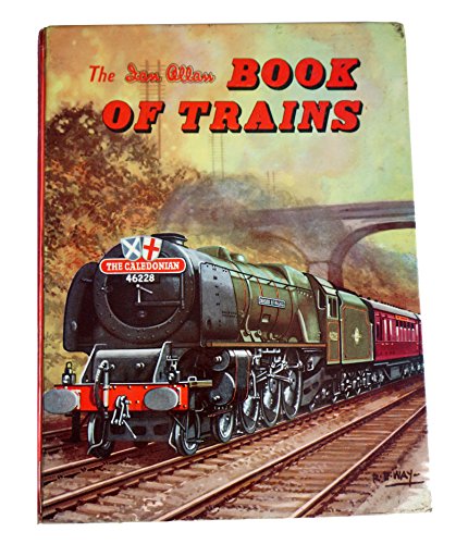 The Ian Allan Book of Trains. Written and illustrated by R. B. Way [unknown_binding] Robert Barnard Way [Jan 01, 1958] …